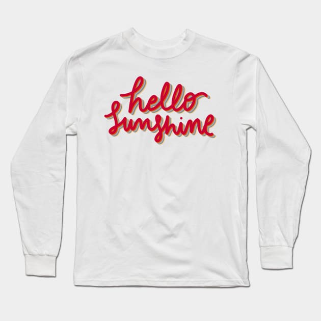 Hello sunshine Long Sleeve T-Shirt by nicolecella98